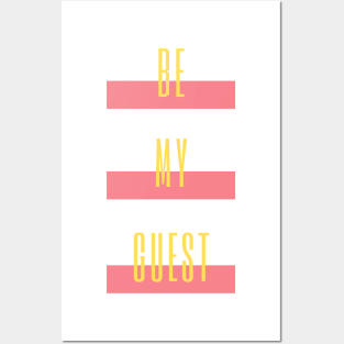 be my guest Posters and Art